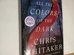 All the Colors of the Dark: a Read with Jenna Pick by Chris Whitaker (2024,…