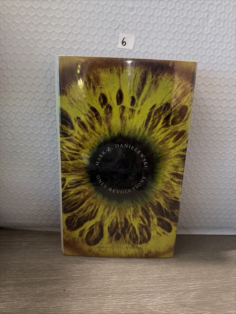ONLY REVOLUTIONS / A Novel by Mark Z. Danielewski – First Edition 2006