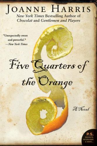 P. S. Ser.: Five Quarters of the Orange by Joanne Harris (2007, Trade Paperback)