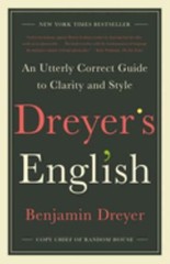 Dreyer’s English : An Utterly Correct Guide to Clarity and Style