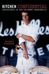 Kitchen Confidential: Adventures in the Culinary Underbelly – VERY GOOD