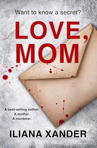 Love, Mom: A fast-paced psychological – Paperback, by Xander Iliana – Very Good