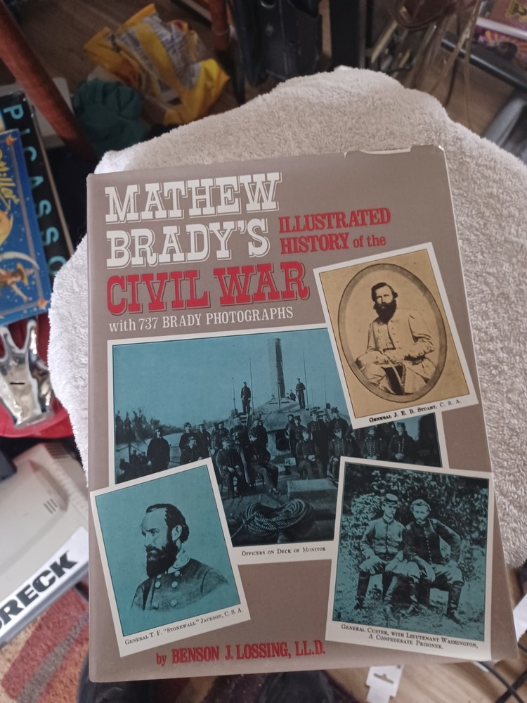 MATHEW BRADY’S ILLUSTRATED HISTORY OF THE CIVIL WAR ~ 528 illus pages ~ HC + DJ