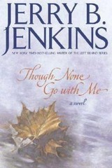 Though None Go with Me – 9780310219484, hardcover, Jerry B Jenkins