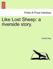 Like Lost Sheep: a riverside story., Like New Used, Free shipping in the US