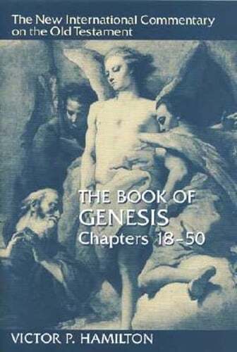 The Book of Genesis, Chapters 18-50 by Victor P Hamilton: New