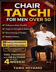 Chair Tai Chi for Men Over 50: Gentle Seated Exercises to Improve Balance, Reduc