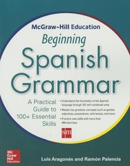 McGraw-Hill Education Beginning Spanish Grammar: A Practical Guide to 100+ E…