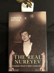 The Real Nureyev Carolyn Soutar Mainstream P. 2004 First Ed/F.Pr. H/C D/J V/G
