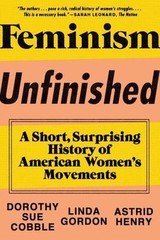 Feminism Unfinished: A Short, Surprising History – Cobble, 1631490540, paperback