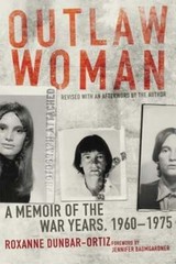 Outlaw Woman: A Memoir of the War Years, 1960-1975 by Roxanne Dunbar-Ortiz: Used