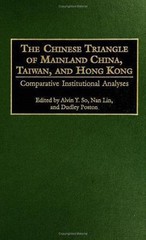 The Chinese Triangle of Mainland China, Taiwan, and Hong Kong: Comparative Ins..