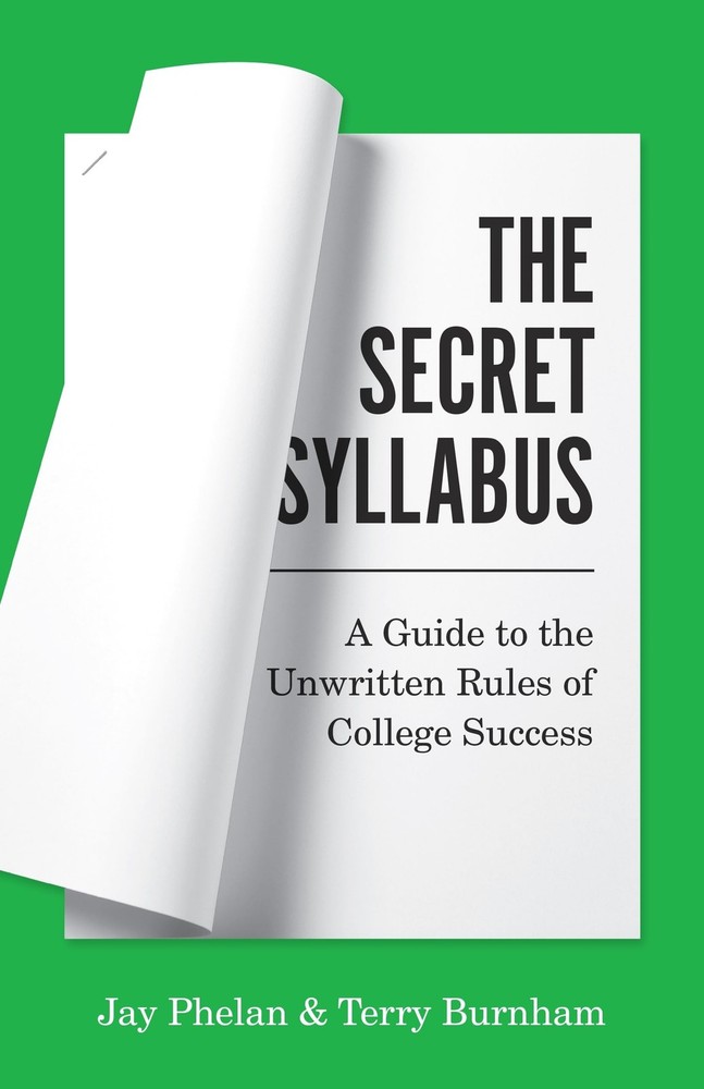 The Secret Syllabus: A Guide to the Unwritten Rules of College Success (Skil…