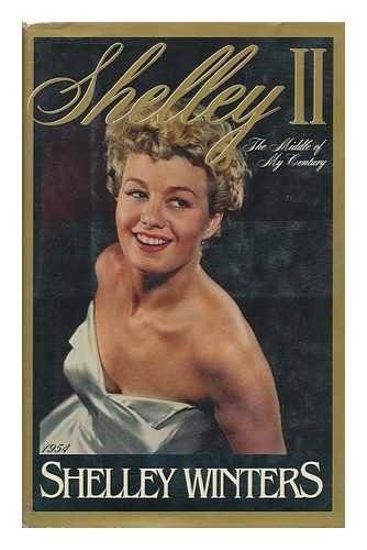 Shelley II: The Middle of My Century – Hardcover By Winters, Shelley – GOOD