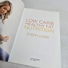 Low Carb Healthy Fat Nutrition by Steph Lowe (2020, Trade Paperback)