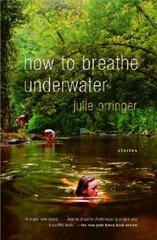 How to Breathe Underwater – Paperback By Orringer, Julie – GOOD