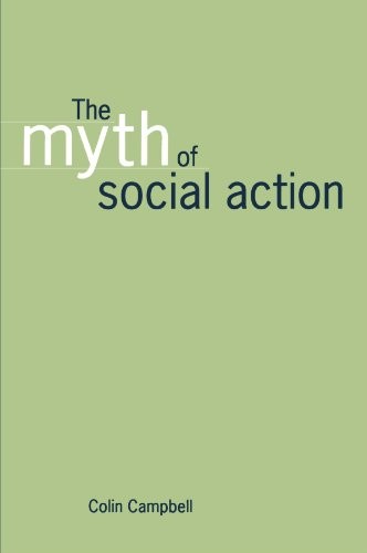 The Myth of Social Action By Colin Campbell