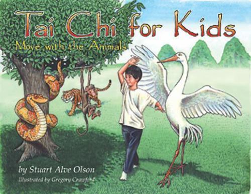 Tai Chi for Kids: Move with the Animals, Olson, Stuart Alve, Good Book