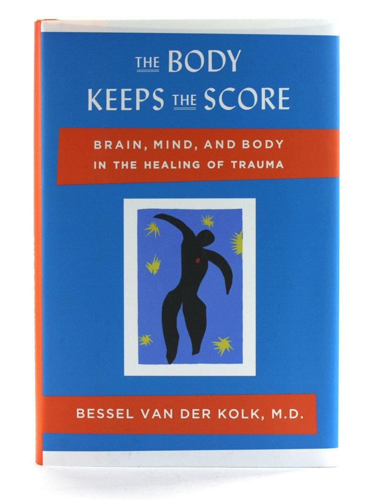 Bessel Van Der Kolk / Body Keeps the Score Brain Mind and Body 1st Edition 2014