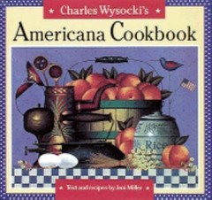 Charles Wysocki’s Americana Cookbook – 9780810939783, Joni Miller, hardcover