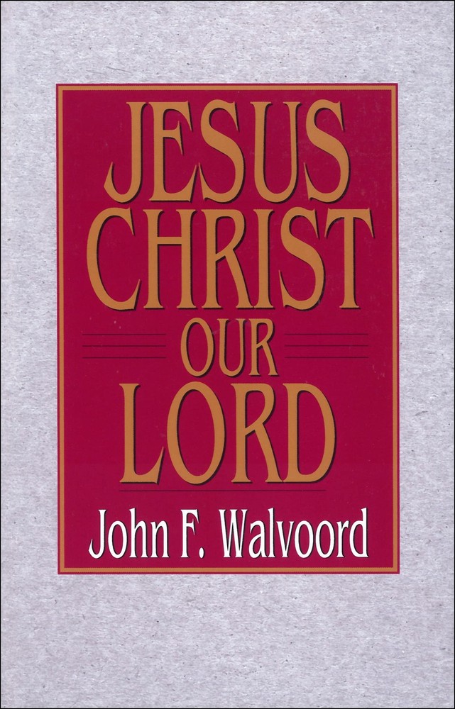 Jesus Christ Our Lord – paperback John F. Walvoord