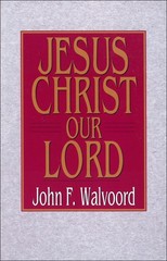 Jesus Christ Our Lord – paperback John F. Walvoord