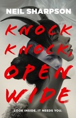 Knock Knock, Open Wide by Neil Sharpson: New