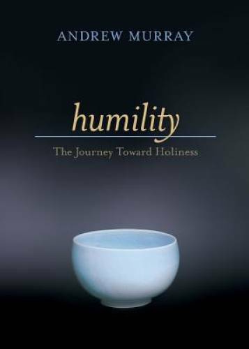 Humility: The Journey Toward Holiness – Paperback By Murray, Andrew – GOOD