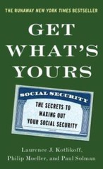 Get What’s Yours: The Secrets to Maxing Out Your Social Security (The Get – GOOD