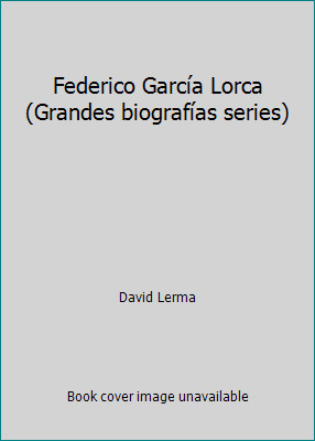 Federico García Lorca (Grandes biografías series) by David Lerma