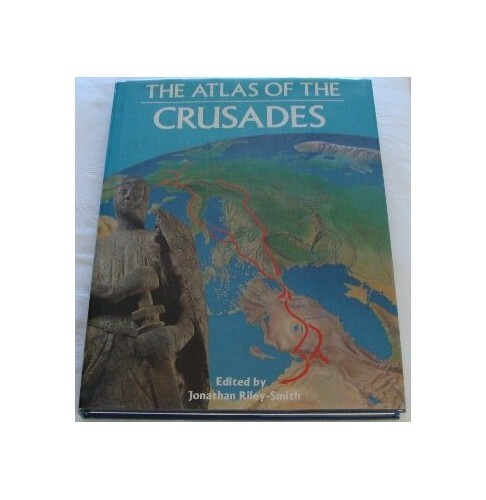 The Atlas of the Crusades by Riley-Smith, Jonathan Hardback Book The Fast Free
