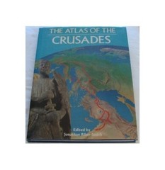 The Atlas of the Crusades by Riley-Smith, Jonathan Hardback Book The Fast Free