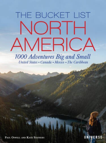 The Bucket List: North America: 1,000 Adventures Big and Smal – VERY GOOD