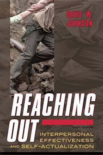 Reaching Out: Interpersonal Effectiveness and Self-Actualization (10th E – GOOD
