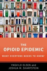 What Everyone Needs to Know® Ser.: Opioid Epidemic : What Everyone Needs to…