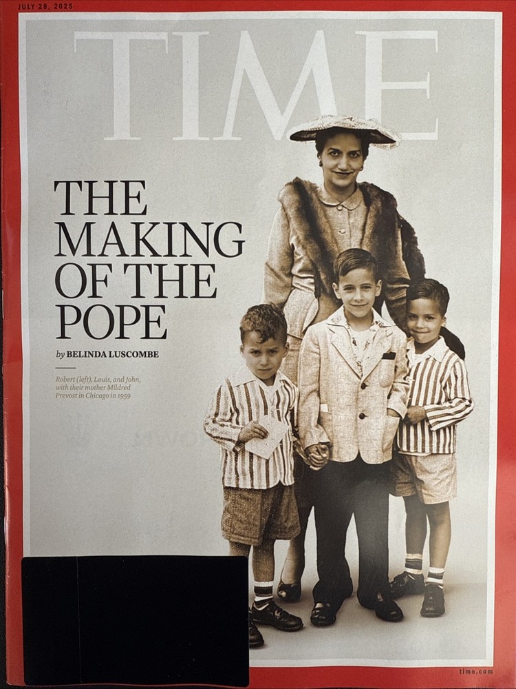 TIME MAGAZINE July 28 2025 : The Making of Pope Leo XIV