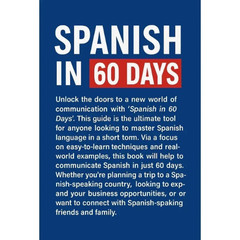 Spanish in 60 Days: The Language Learning Workbook to Help You Speak PAPERBACK