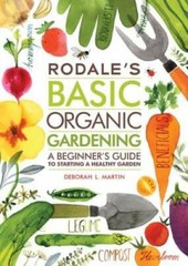 Rodale’s Basic Organic Gardening: A Beginner’s Guide to Starting a Health – GOOD
