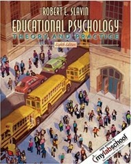 EDUCATIONAL PSYCHOLOGY: THEORY AND PRACTICE (8TH EDITION) By Robert E. Slavin