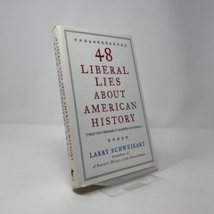 48 Liberal Lies About American History by Larry Schweikart HC First Edition Lik