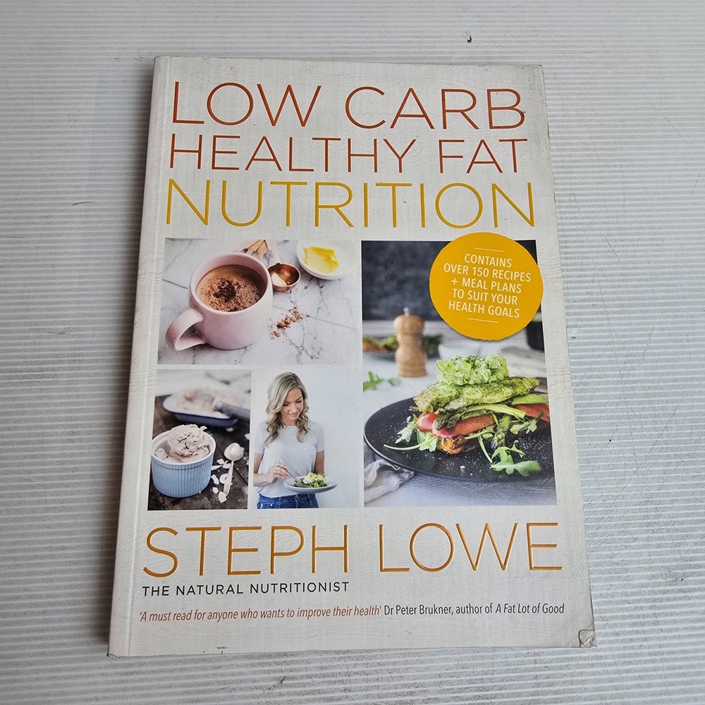 Low Carb Healthy Fat Nutrition by Steph Lowe (2020, Trade Paperback)