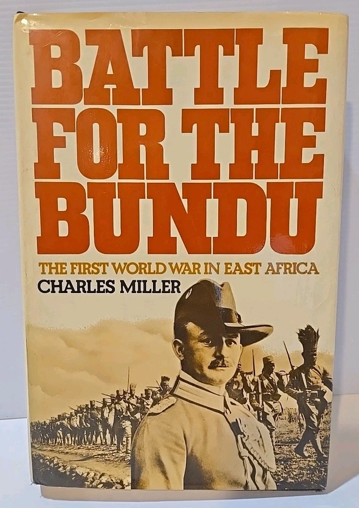 Battle For The Bundu World War I East Africa Charles Miller HC/DJ 1st Print 1974