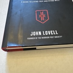 Warrior Poet Way : A Guide to Living Free and Dying Well by John Lovell…