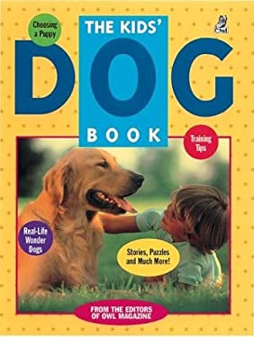 The Kids’ Dog Book Paperback Owl Magazine Editors