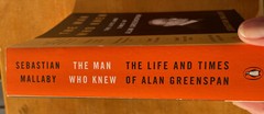The Man Who Knew : The Life and Times of Alan Greenspan by Sebastian Mallaby…