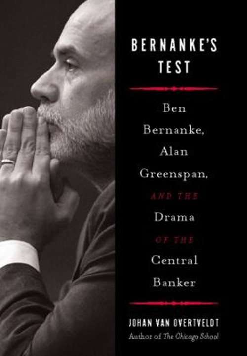 Bernanke’s Test : Ben Bernanke, Alan Greenspan, and the Drama of