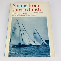 Sailing From Start to Finish Yves-Louis Pinaud Revised Edition HB Book 1971