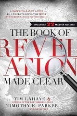 The Book of Revelation Made Clear: A Down-To-Earth Guide to Understanding the…