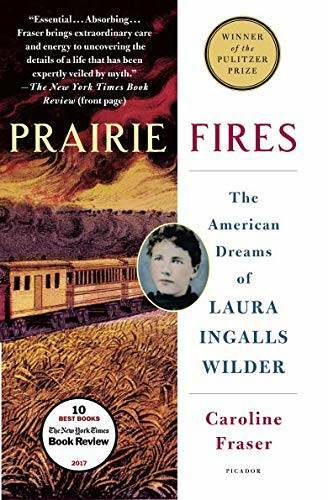 Prairie Fires: The American Dreams of Laura Ingalls Wilder – VERY GOOD