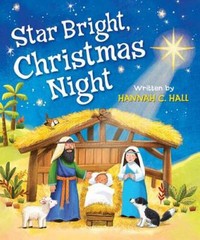 Star Bright, Christmas Night – Board book By Hannah C Hall – VERY GOOD